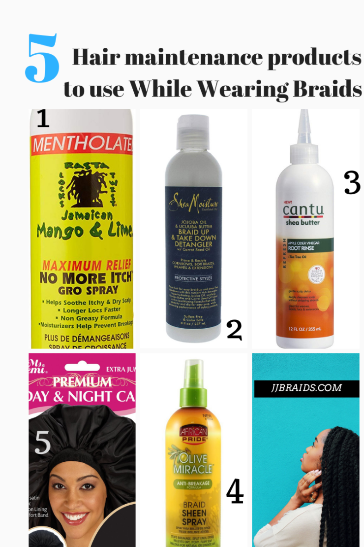 The 5 Maintenance Products To Use While Wearing Braids - Jjbraids